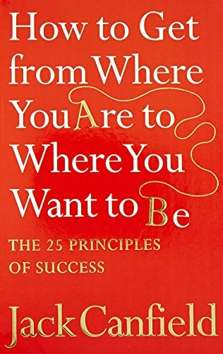 How to Get From Where You Are to Where You Want to Be book cover
